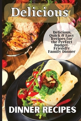 Delicious Dinner Recipes by Soto, Emily