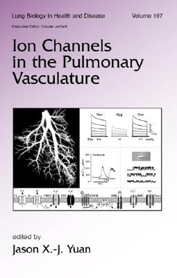 Ion Channels in the Pulmonary Vasculature by Yuan, Jason X. J.