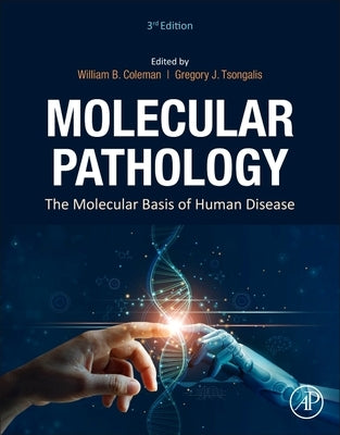Molecular Pathology: The Molecular Basis of Human Disease by Tsongalis, Gregory J.