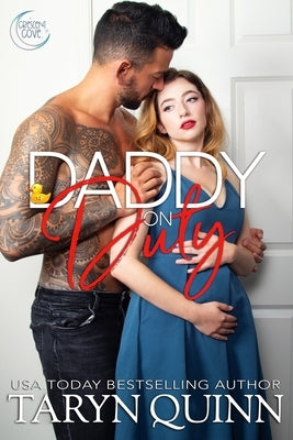 Daddy on Duty: a Small Town Cop Romance by Quinn, Taryn