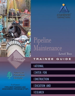 Pipeline Maintenance Trainee Guide, Level 2 by Nccer