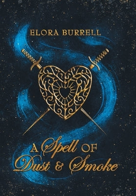 A Spell of Dust and Smoke by Burrell, Elora