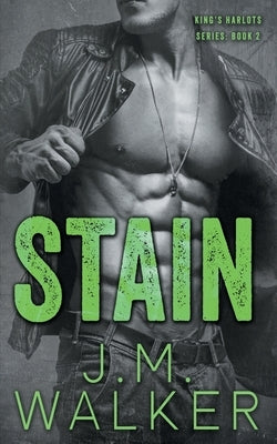 Stain (King's Harlots, #2) by Walker, J. M.