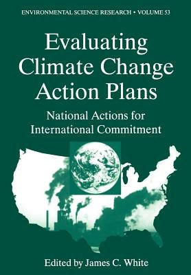 Evaluating Climate Chanage Action Plans: National Actions for International Commitment by Petry, Wendy H.