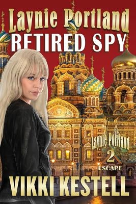 Laynie Portland, Retired Spy by Kestell, Vikki