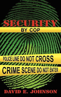Security by Cop by Johnson, David E.