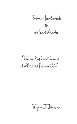From Heartbreak to Heartwake by Drewes, Ryan J.