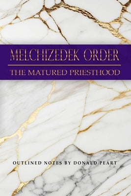 Melchizedek Order by Peart, Donald