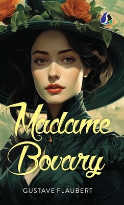 Madame Bovary - [DELUXE HARDCOVER EDITION] by Flaubert, Gustave