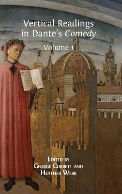 Vertical Readings in Dante's Comedy: Volume 1 by Corbett, George