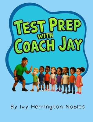 Test Prep With Coach Jay by Herrington-Nobles, Ivy