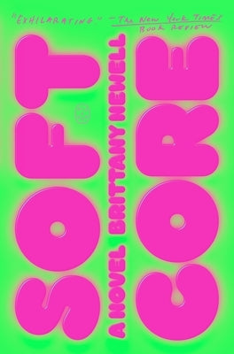 Soft Core by Newell, Brittany