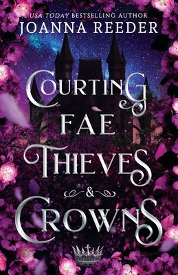 Courting Fae Thieves and Crowns by Reeder, Joanna