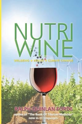 NutriWine: Wellbeing - Health - Climate Change by Quinlan-Forde, Ralph