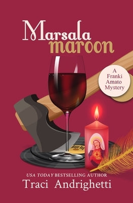 Marsala Maroon: A Private Investigator Comedy Mystery by Andrighetti, Traci