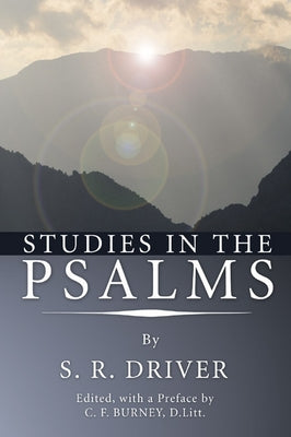 Studies in the Psalms by Driver, Samuel R.