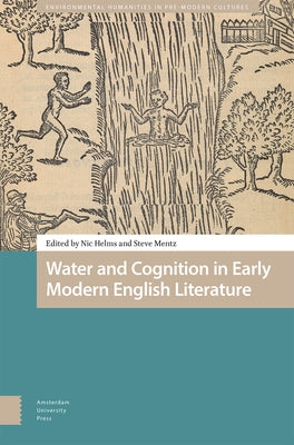 Water and Cognition in Early Modern English Literature by Helms, Nicholas