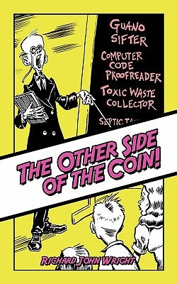 The Other Side of the Coin! by Wright, Richard John
