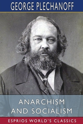 Anarchism and Socialism (Esprios Classics): Translated by Eleanor Marx Aveling by Plechanoff, George