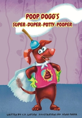 PoopDoggsSuperDuperPottyPooper by Watson, C. W.