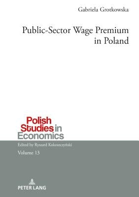 Public-Sector Wage Premium in Poland by Kokoszczyński, Ryszard