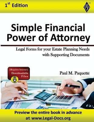 Simple Financial Power of Attorney: Fillable Legal Forms for your Estate Planning Needs with Supporting Documents by Paquette, Paul