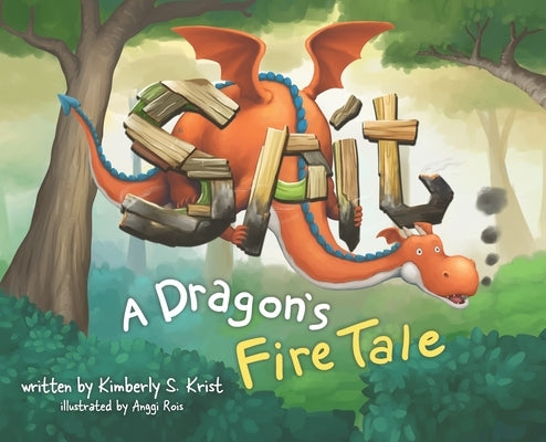 Spit A Dragon's Fire Tale by Krist, Kimberly S.