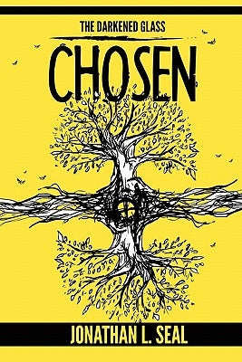 The Darkened Glass: Chosen by Seal, Jonathan L.