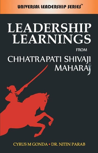 Leadership Learning From Chhatrapati Shivaji Maharaj by Gonda, Cyrus