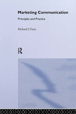 Marketing Communication: A Critical Introduction by Varey, Richard