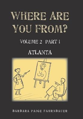 Where Are You From?: Atlanta by Fahrnbauer, Barbara