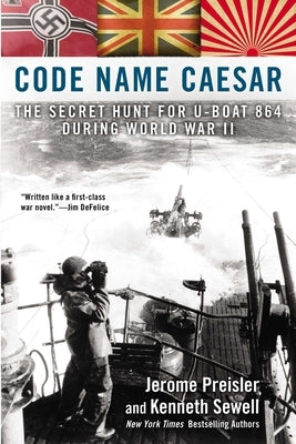 Code Name Caesar: The Secret Hunt for U-Boat 864 During World War II by Preisler, Jerome
