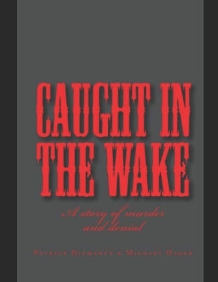 Caught in the Wake by Hager, Michael
