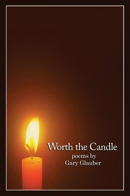 Worth the Candle by Glauber, Gary
