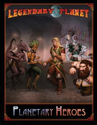 Legendary Planet: Planetary Heroes by Provine, Jeff
