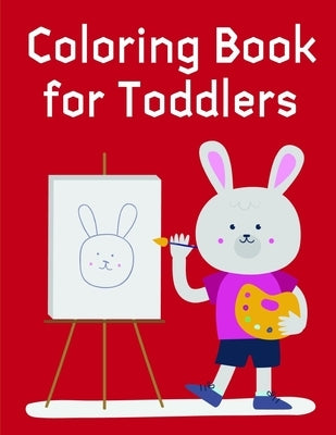 Coloring Book for Toddlers: A Coloring Pages with Funny design and Adorable Animals for Kids, Children, Boys, Girls by Mimo, J. K.