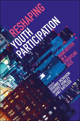 Reshaping Youth Participation: Manchester in a European Gaze by McMahon, Gráinne
