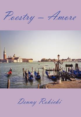 Poestry - Amore by Rokicki, Denny