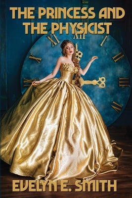 The Princess and the Physicist by Smith, Evelyn E.
