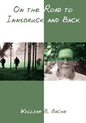 On the Road to Innsbruck and Back by Bache, William B.