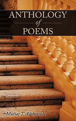 Anthology of Poems by Adebowale, Mutiat T.