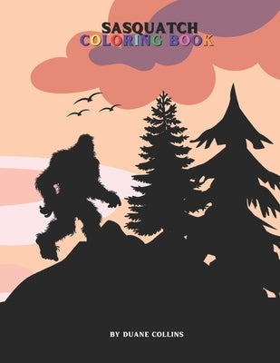 Sasquatch Coloring Book by Collins, Duane