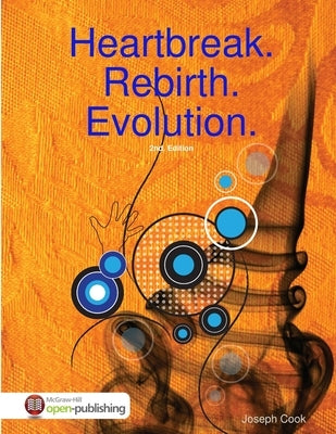 Heartbreak. Rebirth. Evolution. 2nd Ed. by Cook, Joseph