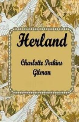 Herland by Gilman, Charlotte Perkins