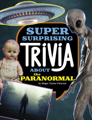 Super Surprising Trivia about the Paranormal by Peterson, Megan Cooley