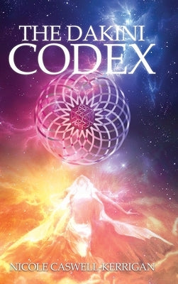 The Dakini Codex by Kerrigan, Nicole Caswell
