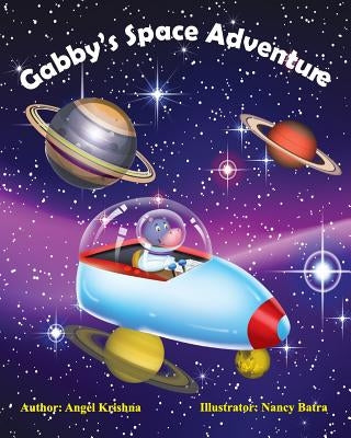 Gabby's Space Adventure by Krishna, Angel