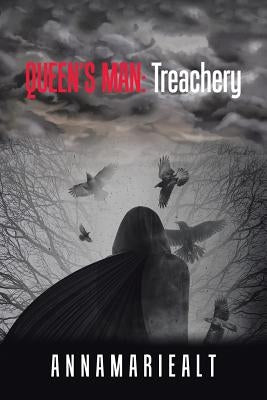 Queen's Man: Treachery by Annamariealt