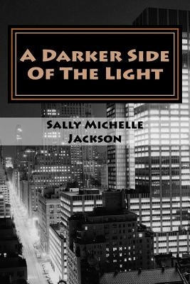 A Darker Side Of The Light by Jackson, Sally Michelle