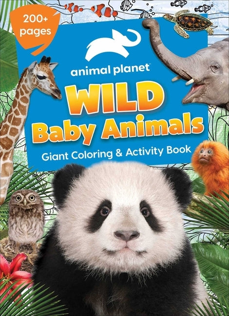 Animal Planet: Wild Baby Animals Coloring Book by Editors of Silver Dolphin Books